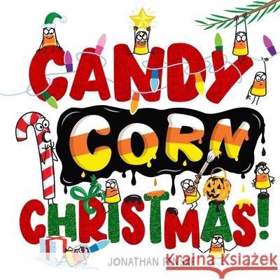 Candy Corn Christmas! Jonathan Fenske Jonathan Fenske 9781665973663 Little Simon - książka