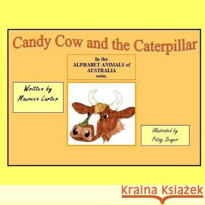 Candy Cow and the Caterpillar: in the series 'Alphabet Animals of Australia' Seager, Patsy 9781515367574 Createspace - książka