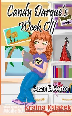 Candy Darque's Week Off Susan E. Morton 9781986761703 Createspace Independent Publishing Platform - książka