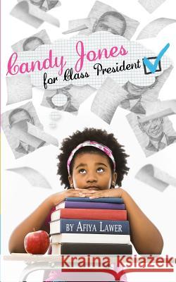Candy Jones for Class President Afiya Lawer 9780990490906 Candy Jones for Class President - książka