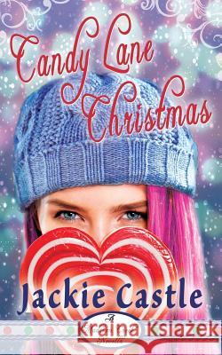 Candy Lane Christmas Jackie Castle 9781548043032 Createspace Independent Publishing Platform - książka