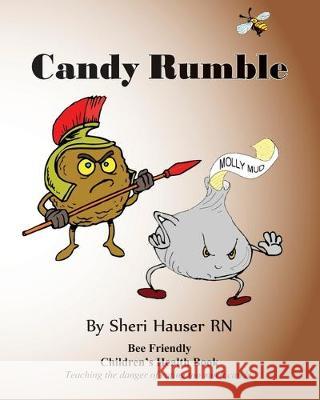 Candy Rumble: Teaching the danger of eating too much candy. Sheri Hauser 9781697895308 Independently Published - książka