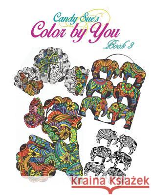 Candy Sue Color By You, Book 03 Candy Sue 9781539837848 Createspace Independent Publishing Platform - książka