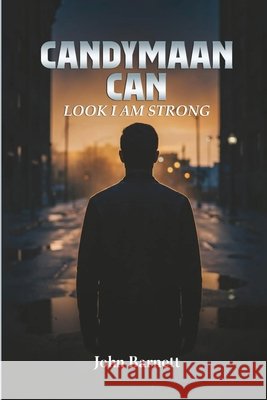 Candymaan Can: Look I Am Strong B. Barnett, John 9798295641442 John B. Barnett - książka
