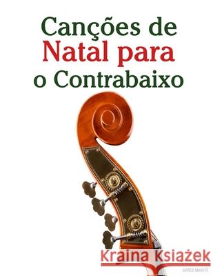Can??es de Natal para o Contrabaixo Javier Marc? 9789974935488 Marco Musica - książka