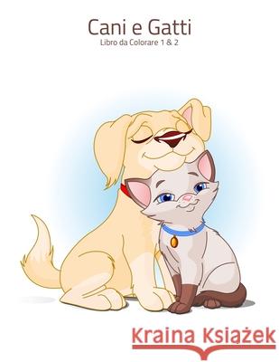 Cani e Gatti Libro da Colorare 1 & 2 Nick Snels 9781983628535 Createspace Independent Publishing Platform - książka