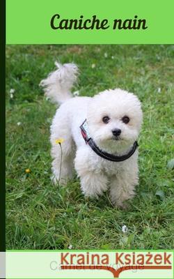 Caniche nain Carnet de voyage Fantaisie Voyage Publishing 9781659487985 Independently Published - książka
