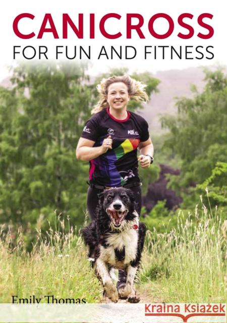 Canicross for Fun and Fitness Emily Thomas 9780719844836 The Crowood Press Ltd - książka