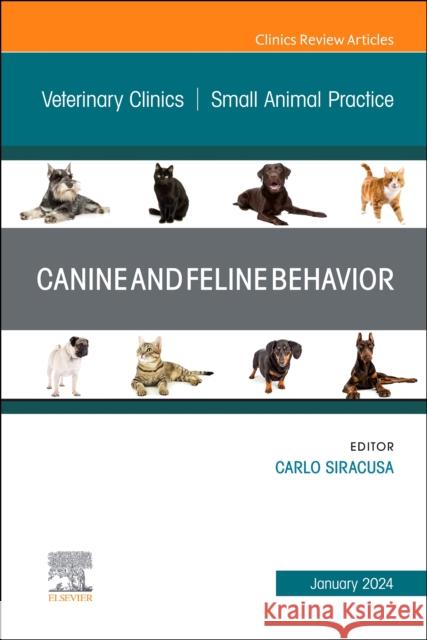 Canine and Feline Behavior, An Issue of Veterinary Clinics of North America: Small Animal Practice  9780443129971 Elsevier Health Sciences - książka
