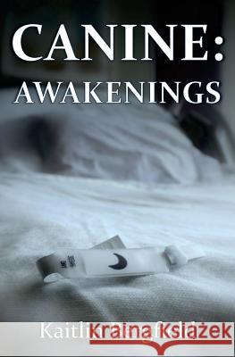 Canine: Awakenings Kaitlin Bergfield 9781544736464 Createspace Independent Publishing Platform - książka