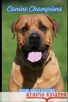 Canine Champions Bob Welbaum 9798308595984 Independently Published - książka