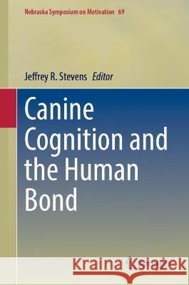 Canine Cognition and the Human Bond Jeffrey R. Stevens 9783031297885 Springer - książka