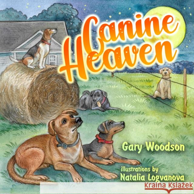 Canine Heaven Gary Woodson 9781631953071 Morgan James Kids - książka