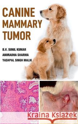 Canine Mammary Tumor B. V. Sunil Kumar Anuradha Sharma 9789395763202 New India Publishing Agency- Nipa - książka