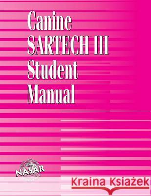 Canine SARTECH Workbook: Canine SARTECH III Student Manual Kennedy, Cheryl 9780986444043 National Association for Search & Rescue - książka