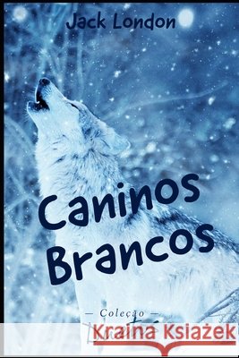 Caninos Brancos (Coleção Duetos) Jack London, Sheila Koerich 9798584774301 Independently Published - książka