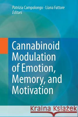 Cannabinoid Modulation of Emotion, Memory, and Motivation Patrizia Campolongo Liana Fattore 9781493948758 Springer - książka