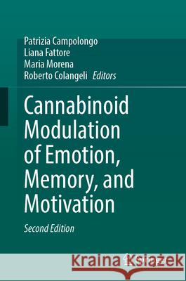 Cannabinoid Modulation of Emotion, Memory, and Motivation Patrizia Campolongo Liana Fattore Maria Morena 9783032122384 Springer - książka
