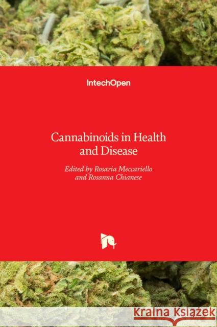 Cannabinoids in Health and Disease Rosaria Meccariello Rosanna Chianese 9789535124290 Intechopen - książka