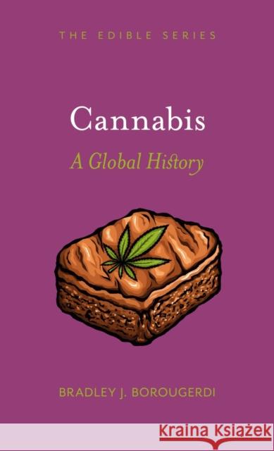 Cannabis: A Global History Bradley J. Borougerdi 9781836390077 Reaktion Books - książka
