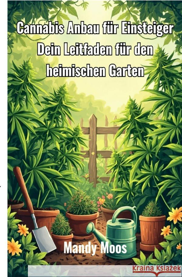 Cannabis Anbau für Einsteiger Moos, Mandy 9783819718106 epubli - książka