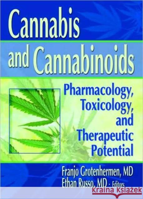 Cannabis and Cannabinoids : Pharmacology, Toxicology, and Therapeutic Potential Franjo Grotenhermen Ethan Russo 9780789015075 Haworth Press - książka