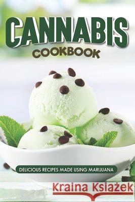 Cannabis Cookbook: Delicious Recipes Made Using Marijuana Daniel Humphreys 9781794651951 Independently Published - książka