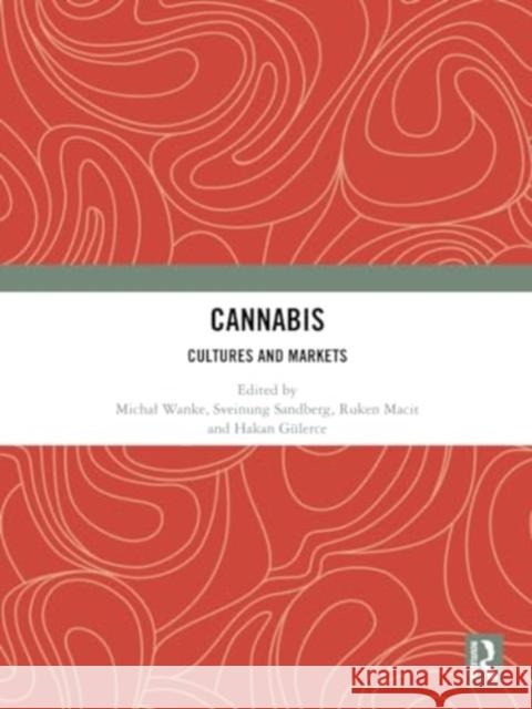 Cannabis: Cultures and Markets Michal Wanke Sveinung Sandberg Ruken Macit 9781032743691 Routledge - książka