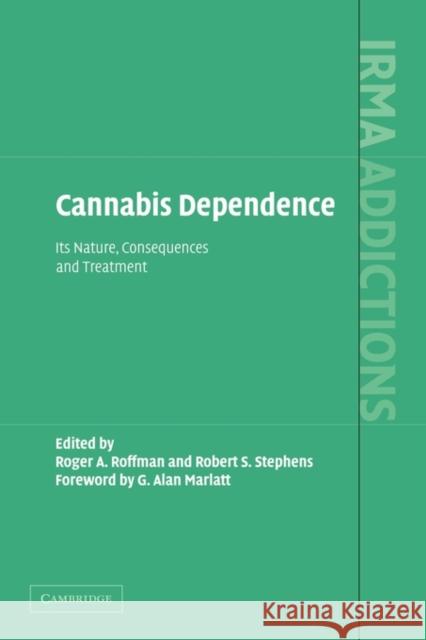 Cannabis Dependence: Its Nature, Consequences and Treatment Roffman, Roger 9780521891363 Cambridge University Press - książka