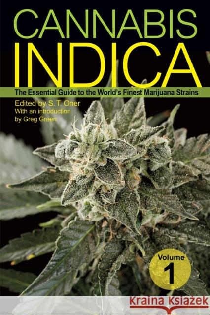 Cannabis Indica Vol. 1: The Essential Guide to the World's Finest Marijuana Strains S.T. Oner 9781931160810 Green Candy - książka