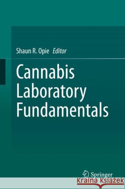 Cannabis Laboratory Fundamentals Shaun R. Opie 9783030627157 Springer Nature Switzerland AG - książka