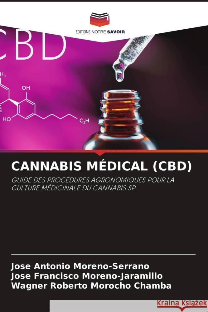 Cannabis M?dical (Cbd) Jose Antonio Moreno-Serrano Jose Francisco Moreno-Jaramillo Wagner Roberto Moroch 9786207338085 Editions Notre Savoir - książka