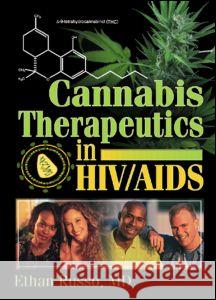 Cannabis Therapeutics in Hiv/AIDS Ethan Russo 9780789016980 Haworth Integrative Healing Press - książka