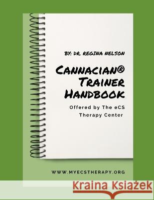 Cannacian(R) Trainer Handbook Regina Nelson   9798831982534 Independently Published - książka