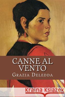 Canne Al Vento: Italian Edition Grazia Deledda 9781545211199 Createspace Independent Publishing Platform - książka