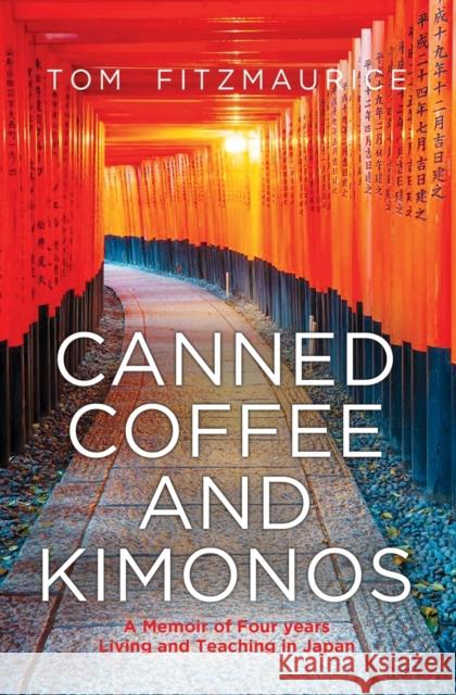 Canned Coffee and Kimonos Tom Fitzmaurice 9781838468651 i2i Publishing - książka