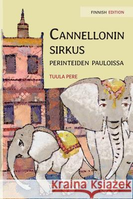 Cannellonin sirkus perinteiden pauloissa: Finnish Edition of Circus Cannelloni Invades Britain Pere, Tuula 9789523570771 Wickwick Ltd - książka