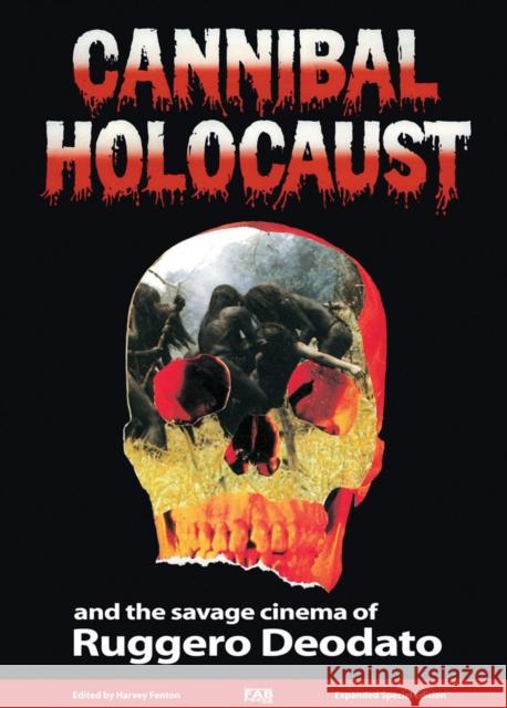 Cannibal Holocaust and the Savage Cinema of Ruggero Deodato  9781913051129 FAB Press - książka