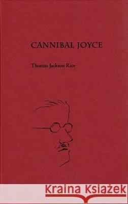 Cannibal Joyce Thomas Jackson Rice 9780813032191 University Press of Florida - książka