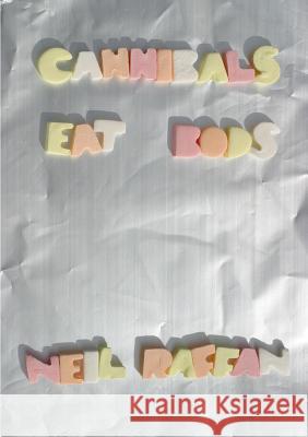 Cannibals eat bods Raffan, Neil 9781291732405 Lulu.com - książka