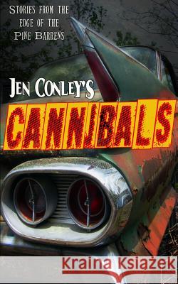 Cannibals: Stories from the Edge of the Pine Barrens Jen Conley 9781943402236 Down & Out Books - książka