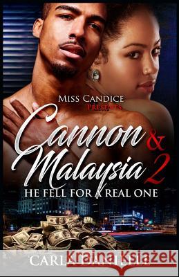 Cannon & Malaysia 2: He Fell For A Real One Danielle, Carla 9781981890774 Createspace Independent Publishing Platform - książka