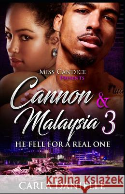 Cannon & Malaysia 3: He Fell For A Real One Danielle, Carla 9781986287777 Createspace Independent Publishing Platform - książka
