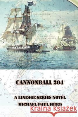 Cannonball 204 Michael Paul Hurd 9781958418284 Lineage Independent Publishing - książka