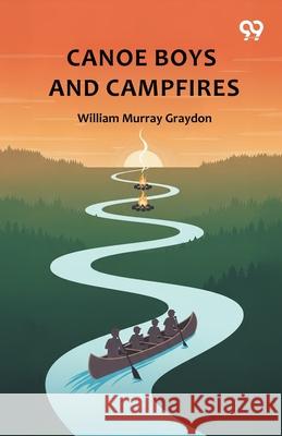 Canoe Boys And Campfires William Murray Graydon 9789373407142 Double 9 Books - książka