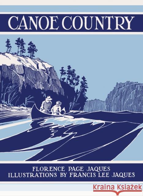 Canoe Country Florence Page Jaques Francis Lee Jaques 9781517912727 University of Minnesota Press - książka