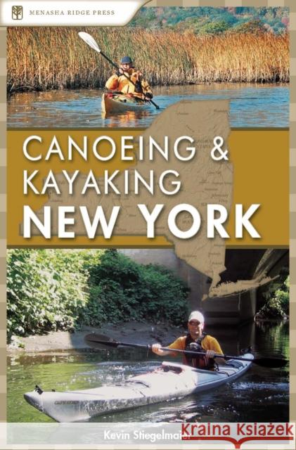 Canoeing & Kayaking New York Stiegelmaier, Kevin 9780897326681 Menasha Ridge Press - książka