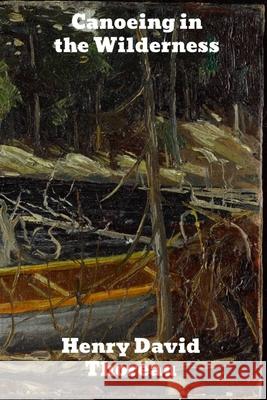 Canoeing in the Wilderness Thoreau, Henry David 9781989708606 Binker North - książka