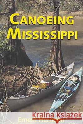 Canoeing Mississippi Ernest Herndon 9781578062225 University Press of Mississippi - książka