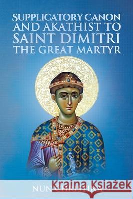 Canon and Akathist to Saint Dimitri St George Monastery Anna Skoubourdis 9781716514043 Lulu.com - książka